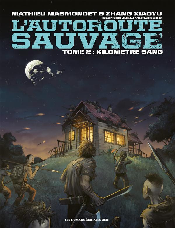 L'Autoroute sauvage T2 : Kilomètre sang (0), bd chez Les Humanoïdes Associés de Masmondet, Xiaoyu