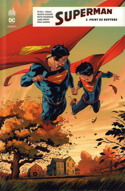  Superman Rebirth T5 : Point de rupture (0), comics chez Urban Comics de Tomasi, Bonny, Champagne, Gleason, Godlewski, Benes, Kirkham, Tan, Mahnke, Aviña, Quintana, Morey, Prianto, Gho, Ribeiro, Eltaeb, Weeks