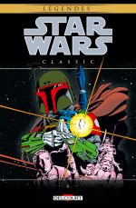  Star Wars Classic T6, comics chez Delcourt de Fleisher, Duffy, Michelinie, Stevenson, Simonson, D.B. Studios, Brozomski, Macsombol, Palmer, Infantino, Day, Gammill, Frenz, Roussos, Wein, Coletta