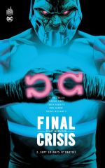  Final Crisis  T2 : Sept soldats (2e partie) (0), comics chez Urban Comics de Morrison, Sook, Mahnke, Williams III, Ferry, Irving, Dallas Patton, Williams II, Stewart, Kalisz, McCaig, Sinclair, Eyring, Jones