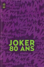 Joker 80 ans , comics chez Urban Comics de O'Neil, Starlin, Englehart, Wein, Finger, Daniel, Albuquerque, Rucka, Tynion IV, Whitta, Dini, Snyder, O'neil, Brubaker, Loeb, Taylor, Tomasi, Azzarello, Timm, Jock, Bianchi, Janin, Garcia-Lopez, Rossmo, Mora, Capullo, Rogers, Simonson, Risso, Schwartz, A