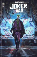  Batman Joker War T2, comics chez Urban Comics de Tynion IV, Johns, Williamson, Ridley, Jimenez, Stokoe, Lafuente, March, Pagulayan, Janin, Coipel, Braga, Fabela, Bellaire, Hollingsworth, Morey, Hi-fi colour