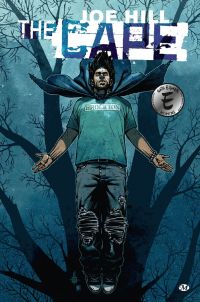 The Cape T1 : . (0), comics chez Hi Comics de Ciaramella, Joe Hill, Howard, Daniel