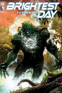  Brightest Day T3 : Le retour du héros (0), comics chez Urban Comics de Vankin, Tomasi, Johns, Syaf, Gleason, Castiello, Arlem, Prado, Reis, Sotelo, Ciardo, Reis, Steigerwald, Eyring, Frank