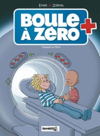  Boule à zéro T4 : Madame la mort (0), bd chez Bamboo de Zidrou, Ernst, Carpentier