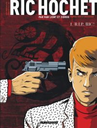 Les Nouvelles enquêtes de Ric Hochet T1 : R.I.P. Ric (0), bd chez Le Lombard de Zidrou, Van Liemt, Cerminaro