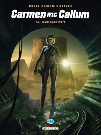  Carmen McCallum – cycle 5, T14 : Radioactivité (0), bd chez Delcourt de Duval, Emem, Calvez