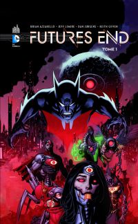  Futures End T1, comics chez Urban Comics de Jurgens, Azzarello, Lemire, Giffen, Lopresti, Zircher, Jeanty, Eaton, Merino, Van sciver, Miller, Sook