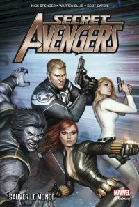  Secret Avengers (vol.1) T2 : Sauver le monde (0), comics chez Panini Comics de Ellis, Spencer, Bunn, Walker, Aja, Nguyen, Lark, McKelvie, Immonen, Maleev, Eaton, Allen, Villarrubia, Gaudiano, Sotomayor, Martin jr, Gandini, Wilson, d' Armata, Filardi, Granov