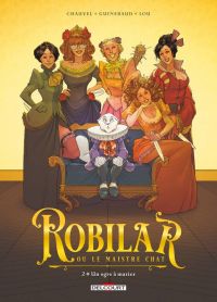  Robilar ou le maistre chat T2 : Un ogre à marier (0), bd chez Delcourt de Chauvel, Guinebaud, Lou