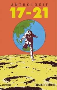 Anthologie Tatsuki Fujimoto : 17-21 (0), manga chez Kazé manga de Fujimoto