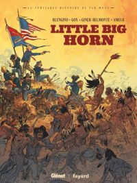 Little Big Horn, bd chez Glénat de Goy, Blengino, Giner-Belmonte, Régnault