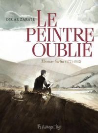 Le Peintre oublié : Thomas Girtin (1775-1802) (0), bd chez Futuropolis de Zarate