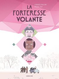La Forteresse volante, bd chez Sarbacane de Palloni, Vila