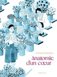 Anatomie d'un coeur, bd chez Sarbacane de Bañados