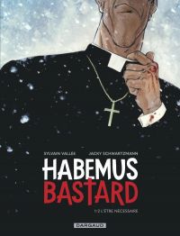  Habemus bastard T1 : L'être nécessaire (0), bd chez Dargaud de Schwartzmann, Vallée, de Cock
