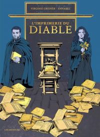 L'Imprimerie du diable, bd chez Les arènes de Greiner, Annabel, Noriega, Chablé, Zeppegno, Galopin