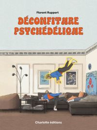 Déconfiture psychédélique, bd chez Charlotte de Ruppert