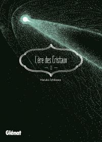 L'ère des cristaux T13, manga chez Glénat de Ichikawa